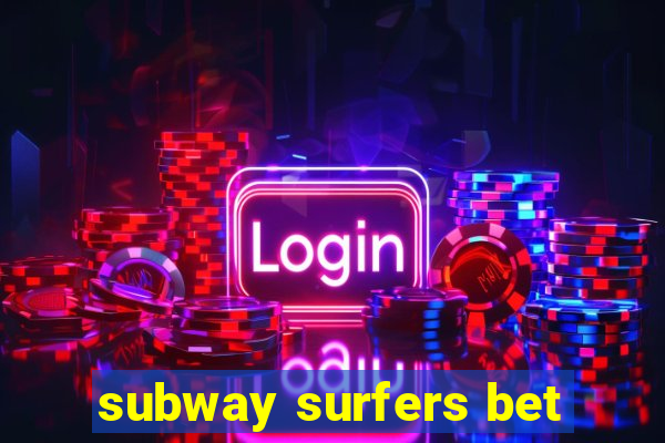 subway surfers bet